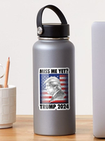 Miss Me yet - Trump 2024 Sticker