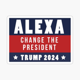Alexa..Change the President Trump 2024 Sticker